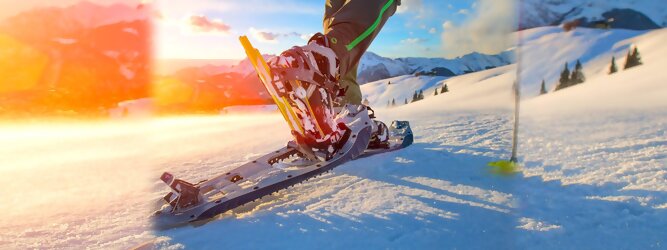 Trip Serbien - Schneeschuhwandern in Tirol ist gesund und schonend für Gelenke. Perfektes Ganzkörpertraining. Leichte Strecken, anspruchsvolle Routen & die schönsten Touren